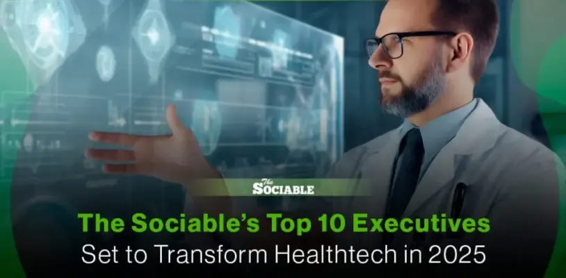 Vorro's CEO: The Sociable's Top 10 Executives Set to Transform Healthtech in 2025